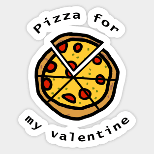 Pizza For My Valentine on Valentines Day Sticker